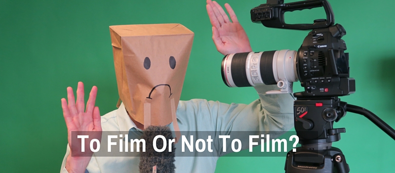 To film or not to film?